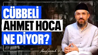 Cübbeli Ahmet Hoca Ne Diyor? | İhsan Şenocak