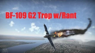War Thunder | Bf-109 G2 Trop Gameplay | w/ Rant + News