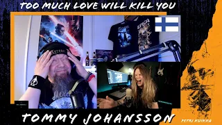 TOO MUCH LOVE WILL KILL YOU (Queen) - Tommy Johansson - Reaction