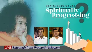 How to Know We are Spiritually Progressing? | Live Satsangh from Prasanthi Nilayam | July 18, 2020
