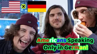 Americans Speaking ONLY IN GERMAN! (Sprechen Wir FLIEßEND?)