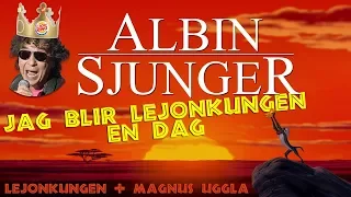 Albin Sjunger - Jag blir Lejonkungen en dag (Magnus Uggla-cover)