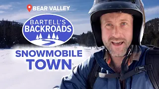 Bear Valley is Northern California's Snowmobile Town | Bartell's Backroads