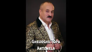 Gheorghe Topa - Antonela [Official Audio]