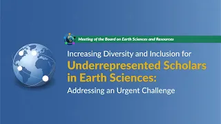 Increasing Diversity and Inclusion for Underrepresented Scholars in Earth Sciences