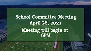 School Committee Meeting April 26, 2021