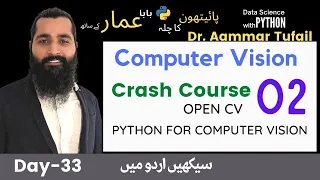 68- OpenCV with Python Crash Course | Computer Vision -(Part-2)