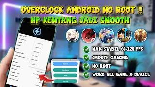 MAX 60-120 FPS‼️ Overclock Android No Root Untuk Mengatasi Lag Saat Main Game