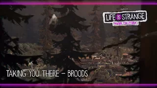 Taking You There - Broods [Life is Strange: Before the Storm] w/ Visualizer