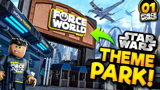 Building a New STAR WARS THEME PARK! • Building Force World | #1