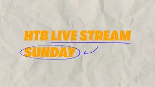 HTB Live Stream | Sunday Service 2nd July 2023