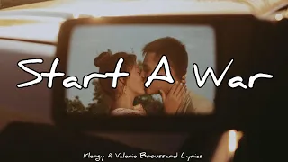 Start A War - Klergy & Valerie Broussard | Lyrics [1 hour]