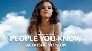 Selena Gomez - People You Know (Acoustic Version)