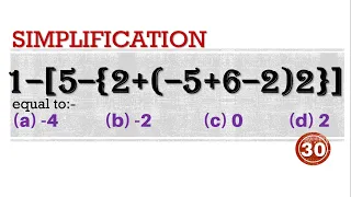 Q30 | 1–[5 – {2 + (– 5 + 6 – 2)2}] is equal to:- | Simplification | Gravity Coaching Centre