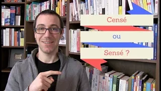 Censé ou sensé ? Apprendre le français