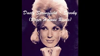 Dusty Springfield - Spooky (Roger Helmus Remix)