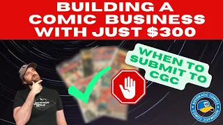 Building A Comic Book Resale Business With Just $300 | When to Submit To CGC for Grading