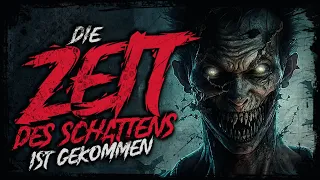 Die Zeit des Schattens ist gekommen | Creepypasta german Creepypasta Deutsch [Horror Hörbuch]