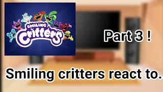 [ Smiling critters react to...] Part 3 !