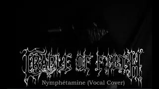 Cradle of Filth: Nymphétamine (Vocal Cover)