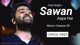 Sawan Aaya Hai (LYRICS) - Arijtit Singh | Creature 3D | Tony Kakkar | Bipasha Basu & Imran Abbas