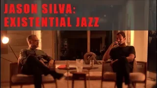 JASON SILVA: EXISTENTIAL JAZZ (Brazil 2019)