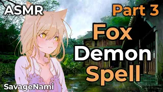 ASMR Fox Demon Transforms You [Part 3] | Wholesome ASMR | Fox Demon Roleplay | Medium-High Voice
