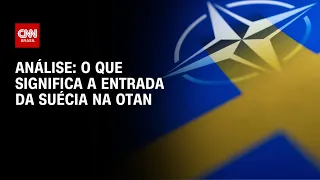 Análise: O que significa a entrada da Suécia na Otan | WW