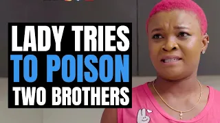Lady Tries To Poison Two Brothers, Then This Happened | Moci Studios