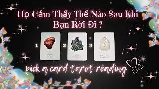 Họ Cảm Thấy Thế Nào Sau Khi Bạn Rời Đi? 🔮👀💗Timeless Tarot Reading-Pick a card #xemtarot