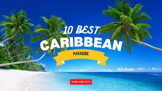 Unveiling Paradise: Top 15 Undiscovered Caribbean Islands for 2024