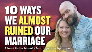 10 Ways We Almost Ruined Our Mormon Mixed-Faith Marriage | Ep. 1799