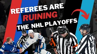 Are the Refs RUINING the NHL Playoffs?