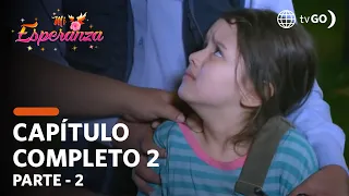 Mi Esperanza 18/07/2018 - Cap 2 - 2/5