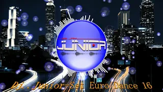 Dj  Junior Set Euro Dance 16