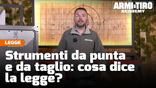 Strumenti da punta e da taglio: cosa dice la legge?