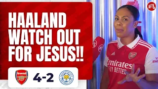 Arsenal 4-2 Leicester | Haaland Watch Out For Jesus!! @charlenesmithpresenter