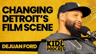 DeJuan Ford on Bringing Hollywood to Detroit | Kid L Podcast #244