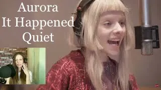 AURORA - It Happened Quiet - Reaction