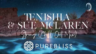 [Sunday Chill Pick] Tenishia & Sue McLaren - Strong (Chill Out Mix)