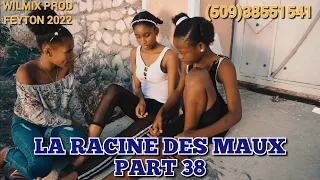 LA RACINE DES MAUX PART 38. WILMIX PROD FEYTON 2022