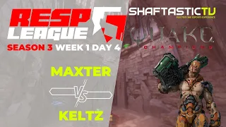 RESP LEAGUE | S3 | W1:D4 | maxter v/s Keltz | Quake Champions