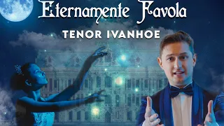 tenor Ivanhoe - Eternamente Favola