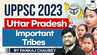 Important Tribes of Uttar Pradesh | UPPSC Essential | UP Scheduled Tribes | #uppsc #up PCS Sarathi