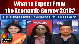 What to Expect From the Economic Survey 2018? || Union Budget 2018-19 || CNBC TV18