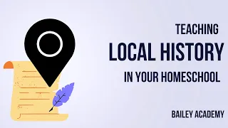 Teaching Local History in Your Homeschool