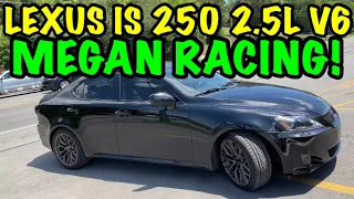 2008 Lexus IS 250 2.5L V6 w/ MEGAN RACING!