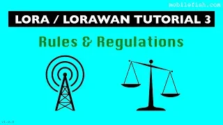 LoRa/LoRaWAN tutorial 3: Rules and Regulations