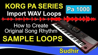 How to create Original Song sample rhythm in All Korg PA Series keyboard | Import WAV