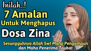 INILAH ! 7 AMALAN UNTUK MENGHAPUS DOSA ZINA